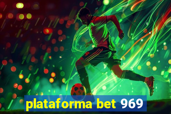 plataforma bet 969